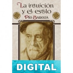 La intuición y el estilo Pío Baroja