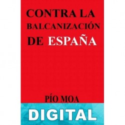 Contra la balcanización de España Pío Moa