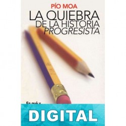 La quiebra de la historia «progresista» Pío Moa