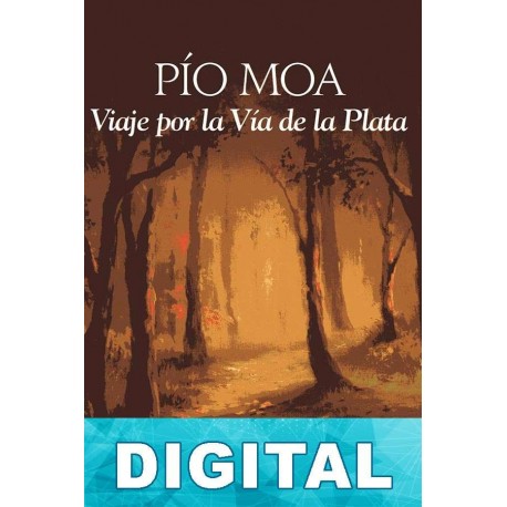 Viaje por la Vía de la Plata Pío Moa