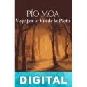 Viaje por la Vía de la Plata Pío Moa