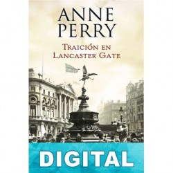 Traición en Lancaster Gate Anne Perry