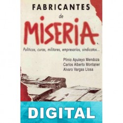 Fabricantes de miseria Plinio Apuleyo Mendoza & Álvaro Vargas Llosa & Carlos Alberto Montaner