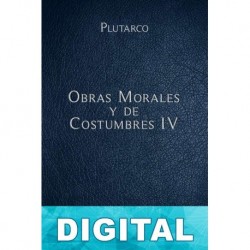 Obras Morales y de Costumbres IV Plutarco