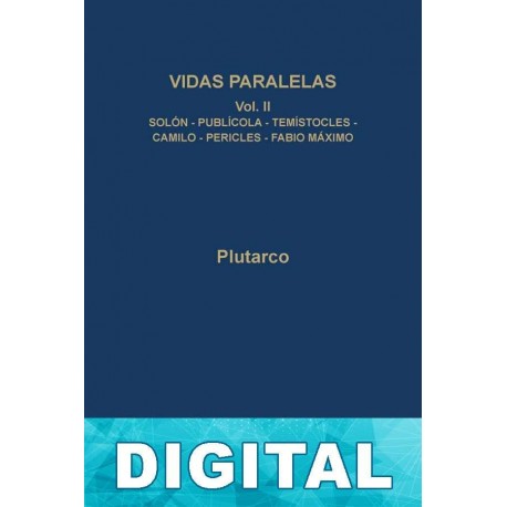 Vidas paralelas II. Solón-Publícola-Temístocles-Camilo-Pericles-Fabio Máximo (B. C. Gredos) Plutarco