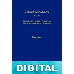 Vidas paralelas VI. Alejandro-César-Pompeyo-Agesilao-Sertorio-Éumenes (B. C. Gredos) Plutarco