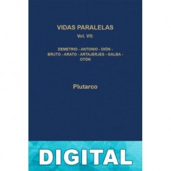 Vidas paralelas VII. Demetrio-Antonio-Dión-Bruto-Arato-Artajerjes-Galba-Otón (B. C. Gredos) Plutarco