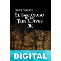 El sarcófago de las tres llaves Pompeyo Reina