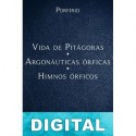 Vida de Pitágoras - Argonáuticas órficas - Himnos órficos Porfirio