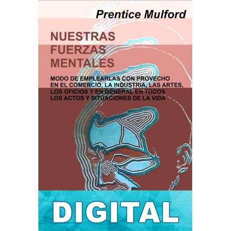 Nuestras fuerzas mentales Prentice Mulford