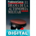 El drama de la autonomía militar Prudencio García y Martínez de Murguía