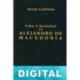 Vida y hazañas de Alejandro de Macedonia (B. C. Gredos) Pseudo Calístenes