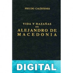 Vida y hazañas de Alejandro de Macedonia (B. C. Gredos) Pseudo Calístenes