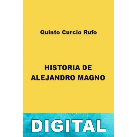 Historia de Alejandro Magno Quinto Curcio Rufo