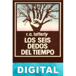 Los seis dedos del tiempo R. A. Lafferty