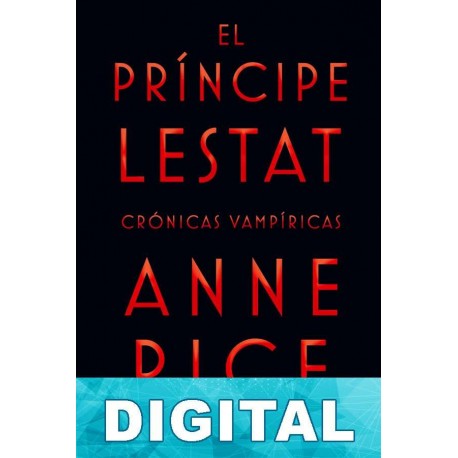 El príncipe Lestat y los reinos de la Atlántida Anne Rice