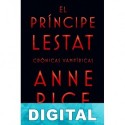 El príncipe Lestat y los reinos de la Atlántida Anne Rice