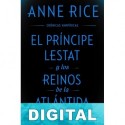El príncipe Lestat y los reinos de la Atlántida Anne Rice