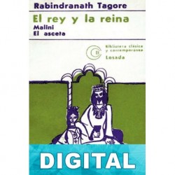 El rey y la reina. Malini. El asceta. Rabindranath Tagore