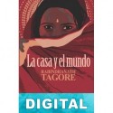 La casa y el mundo Rabindranath Tagore
