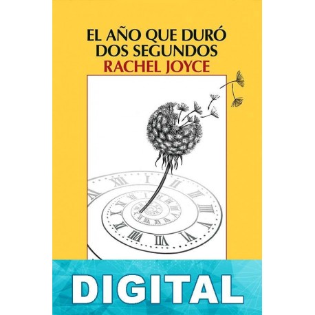 El año que duró dos segundos Rachel Joyce