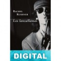 Los lanzallamas Rachel Kushner