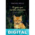 El gato que curaba corazones Rachel Wells