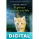 El gato que enseñaba a ser feliz Rachel Wells