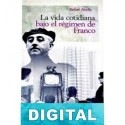 La vida cotidiana bajo el régimen de Franco Rafael Abella