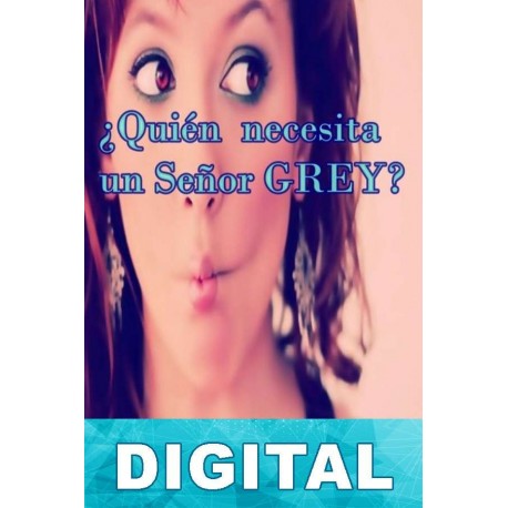 ¿Quién necesita un Señor Grey? Rafael Alcolea Harold