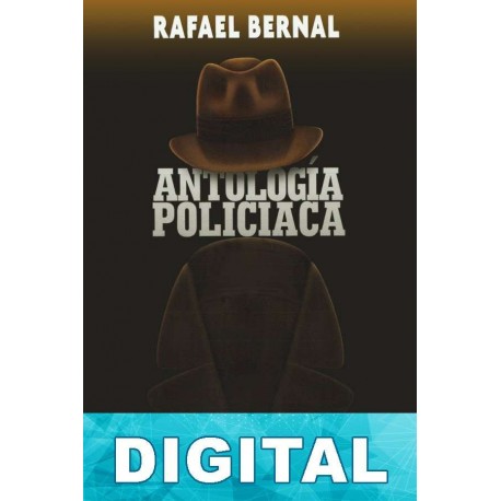 Antología policiaca Rafael Bernal