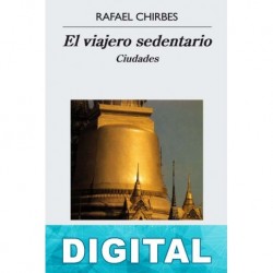 El viajero sedentario: Ciudades Rafael Chirbes