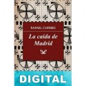 La caída de Madrid Rafael Chirbes