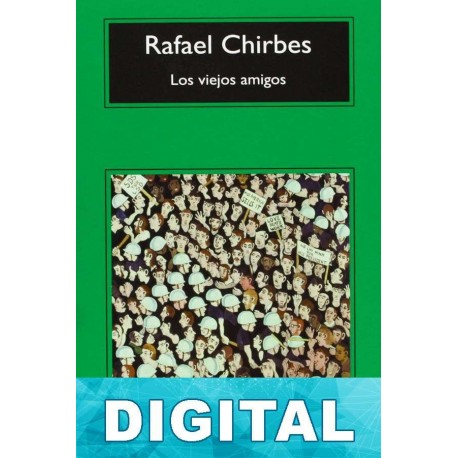 Los viejos amigos Rafael Chirbes