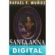 Santa Anna. El dictador resplandeciente Rafael F. Muñoz