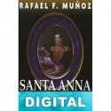Santa Anna. El dictador resplandeciente Rafael F. Muñoz