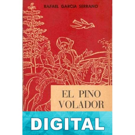 El pino volador Rafael García Serrano