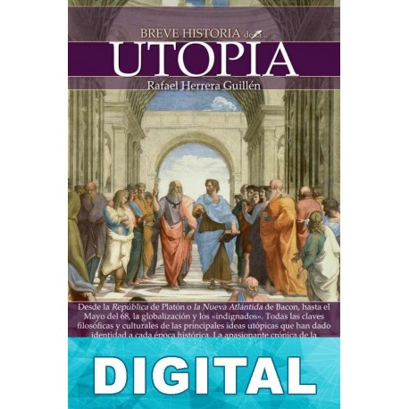 Breve historia de la utopía Rafael Herrera Guillén