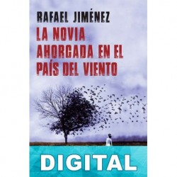 La novia ahorcada en el país del viento Rafael Jiménez