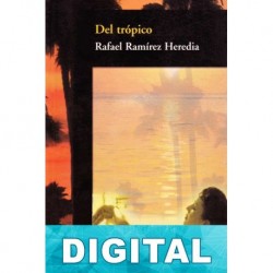 Del trópico Rafael Ramírez Heredia