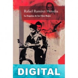 La Esquina de los Ojos Rojos Rafael Ramírez Heredia