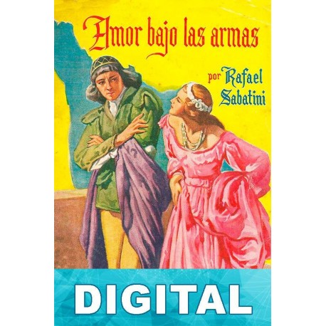 Amor bajo las armas Rafael Sabatini