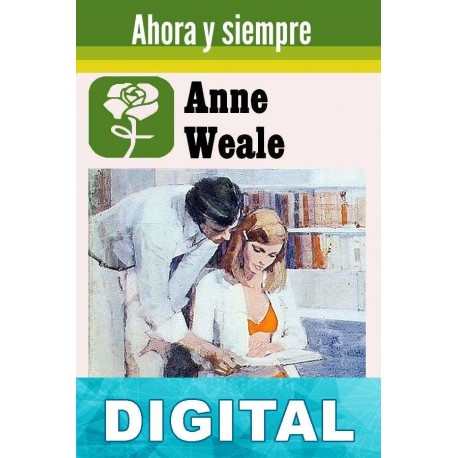 Ahora y siempre Anne Weale