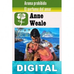Aroma prohibido - El perfume del amor Anne Weale