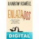 Enlazados Rainbow Rowell