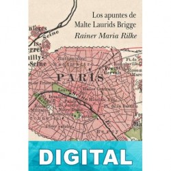 Los apuntes de Malte Laurids Brigge (trad. Juan de Sola) Rainer Maria Rilke