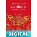 Los últimos y otros relatos Rainer Maria Rilke