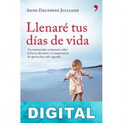 Llenaré tus días de vida Anne-Dauphine Julliand