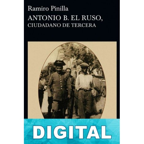 Antonio B. el Ruso, ciudadano de tercera Ramiro Pinilla