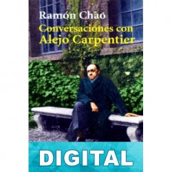 Conversaciones con Alejo Carpentier Ramón Chao